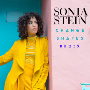 Listen to Change Shapes (Kartell Remix) song with lyrics from Sonia Stein