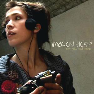 收聽Imogen Heap的Not Now But Soon歌詞歌曲