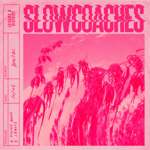 ดาวน์โหลดและฟังเพลง Found Down พร้อมเนื้อเพลงจาก Slowcoaches