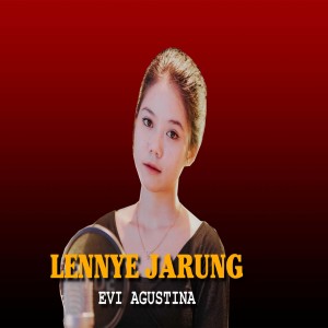 Dengarkan Lenynye Jarung lagu dari Evi Agustina dengan lirik