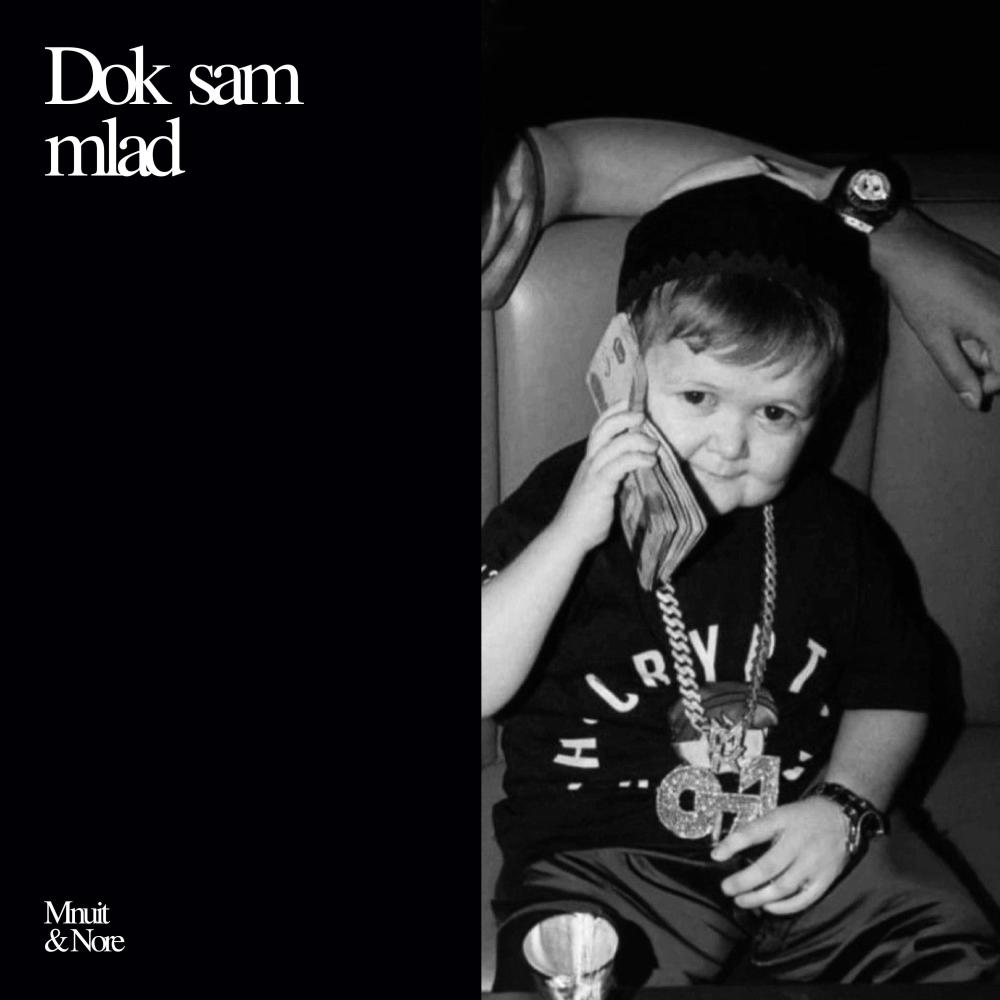 Dok sam mlad (feat. NORE) (Explicit)