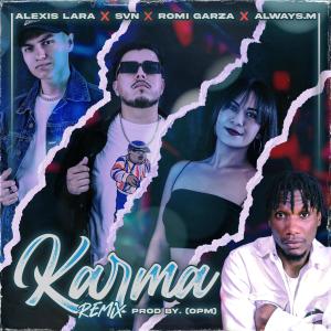 Always.m的專輯Karma (Remix) (feat. SVN, Romi Garza & Always.m)