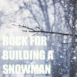 Rock For Building A Snowman dari Various Artists