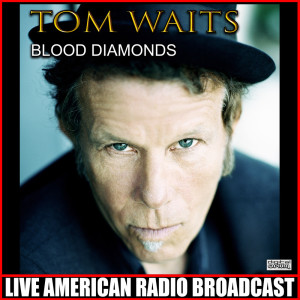 Album Blood Diamonds (Live) from Tom Waits