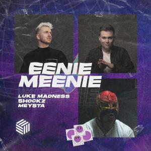 收听Luke Madness的Eenie Meenie歌词歌曲