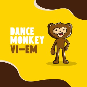 ดาวน์โหลดและฟังเพลง Dance Monkey พร้อมเนื้อเพลงจาก Vi-Em