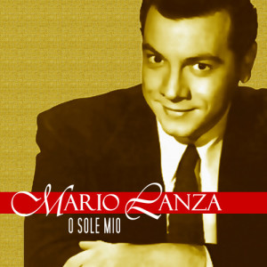 收聽Mario Lanza的'O sole mio歌詞歌曲