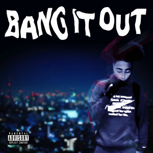 收聽JS的Bang It Out (Explicit)歌詞歌曲