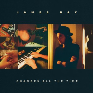 อัลบัม Changes All The Time ศิลปิน James Bay