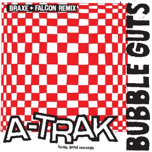 A-Trak的專輯Bubble Guts (Braxe + Falcon Remix) (feat. Alan Braxe & DJ Falcon)