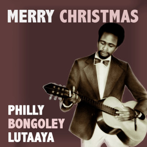 ดาวน์โหลดและฟังเพลง Merry Christmas พร้อมเนื้อเพลงจาก Philly Bongoley Lutaaya