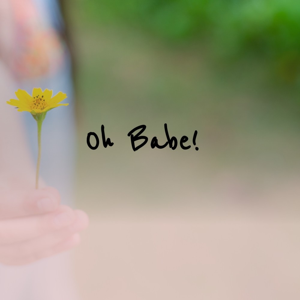 Oh Babe!