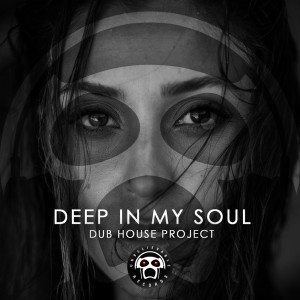 Dengarkan lagu Deep in My Soul (Radio Edit) nyanyian Dub House Project dengan lirik