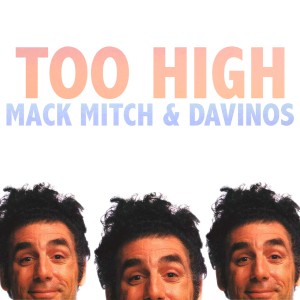Mack Mitch的專輯Too High (feat. Davinos) (Explicit)
