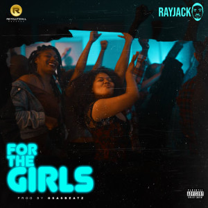 Rayjacko的專輯For the Girls (Explicit)