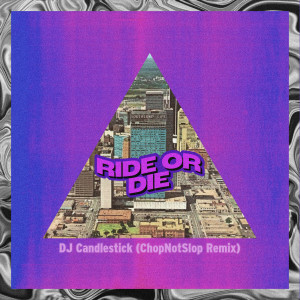 Ishi的專輯Ride or Die (ChopNotSlop Remix)