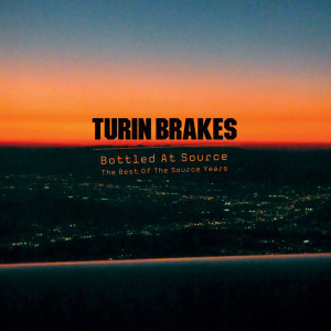 Turin Brakes的专辑Bottled At Source - The Best Of The Source Years (Explicit)