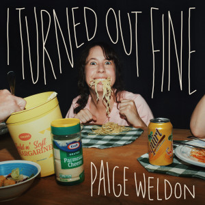อัลบัม I Turned Out Fine (Explicit) ศิลปิน Paige Weldon