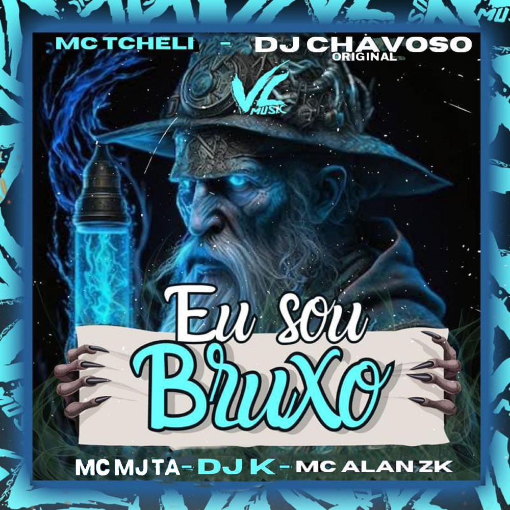 Eu Sou Bruxo (feat. MC Tcheli & DJ CHAVOSO ORIGINAL)