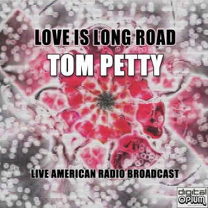 Love Is Long Road (Live)