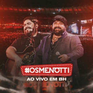 César Menotti & Fabiano的專輯Menottis Ao Vivo Em BH