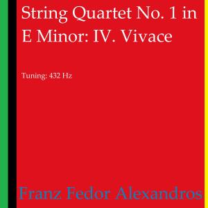 Album String Quartet No. 1 in E Minor, JB 1:105: IV. Vivace from Franz Fedor Alexandros