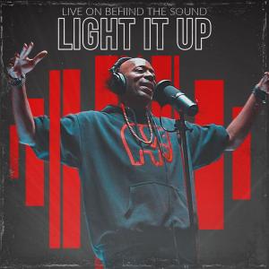 收聽LIVE on Behind the Sound的Light It Up (feat. Choclair & R.J. Cui) (Remix)歌詞歌曲