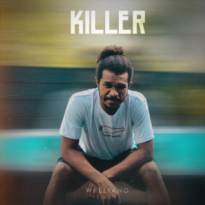Dengarkan Killer lagu dari Whllyano dengan lirik