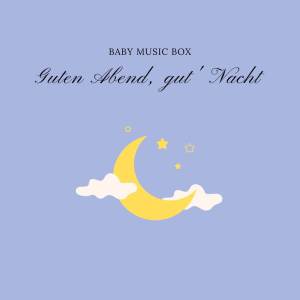 Baby Music Box的專輯Guten Abend, gut' Nacht