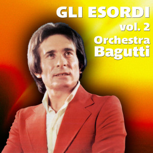 Album Gli esordi, Vol. 2 from Orchestra Bagutti