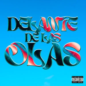 Listen to Delante De Las Olas (Explicit) song with lyrics from S. Cruz