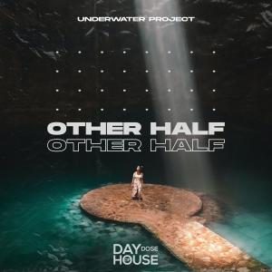 ดาวน์โหลดและฟังเพลง Other Half พร้อมเนื้อเพลงจาก UnderWater Project