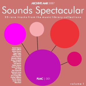 อัลบัม Sounds Spectacular: Plmc 25 Amazing Music Library Tracks Volume 1 ศิลปิน Various Artists