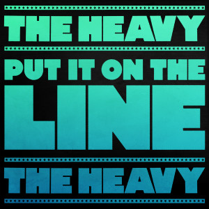 收聽The Heavy的Put It on the Line (Theme from Borderlands)歌詞歌曲