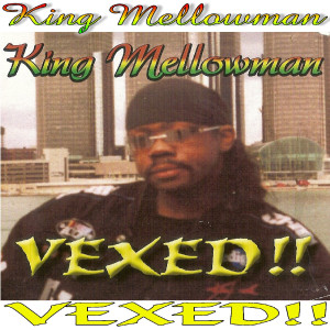 King Mellowman的專輯Vexed!!