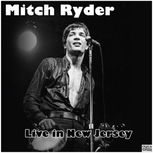Live in New Jersey dari Mitch Ryder