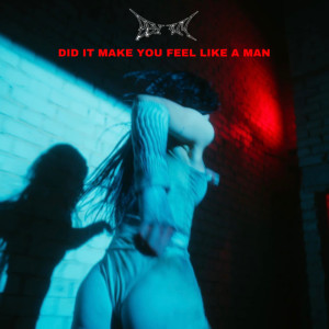 bby ivy的專輯Did It Make You Feel Like a Man