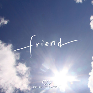 收听COLOR CREATION的Friend歌词歌曲