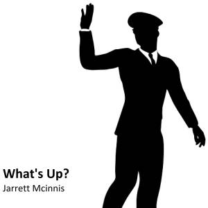 收聽Jarrett Mcinnis的What's Up歌詞歌曲