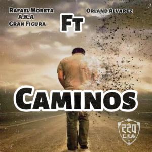 收聽Gran Figura的Caminos (feat. Orland Alvarez) (Explicit)歌詞歌曲