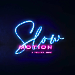 Listen to Slow Motion song with lyrics from J Young MDK