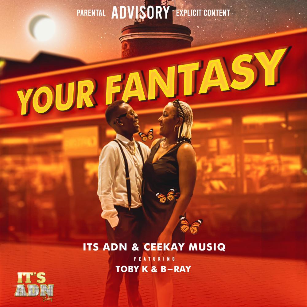 YOUR FANTASY (feat. Ceekay Musiq, B-Ray, Toby K & Dirty Diamonds)