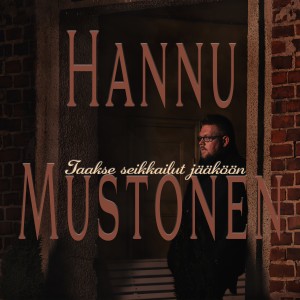 Hannu Mustonen的專輯Taakse seikkailut jääköön