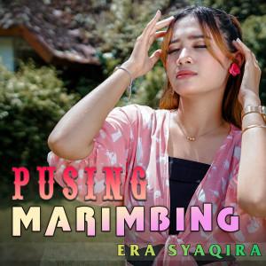 Dengarkan Pusing Marimbing lagu dari Era Syaqira dengan lirik