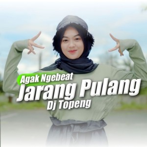 Jarang Pulang Agak Ngebeat dari DJ Topeng