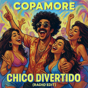Album Chico Divertido (Radio Edit) from Copamore