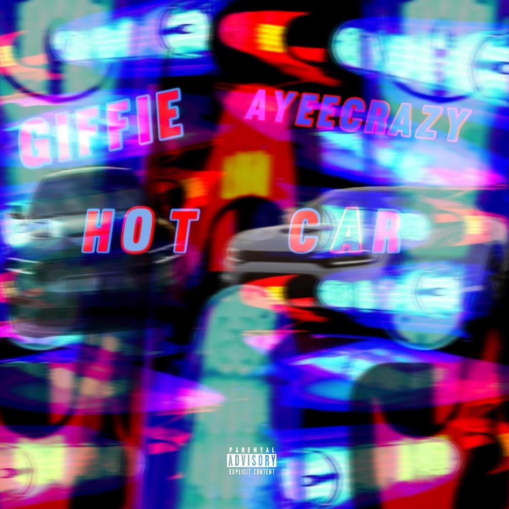 Hot Car (feat. Ayeecrazy) (Explicit)