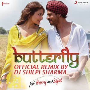 ดาวน์โหลดและฟังเพลง Butterfly (Official Remix by DJ Shilpi Sharma) [From "Jab Harry Met Sejal"] พร้อมเนื้อเพลงจาก Pritam