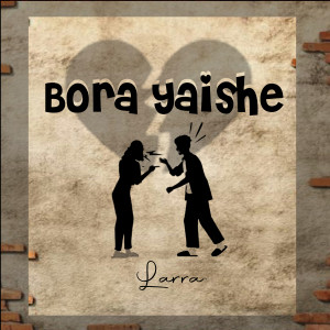 Bora Yaishe dari Larra