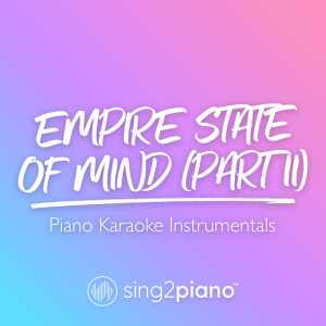 Dengarkan lagu Empire State of Mind (Pt. II) [Originally Performed by Alicia Keys] (Piano Karaoke Version) nyanyian Sing2Piano dengan lirik